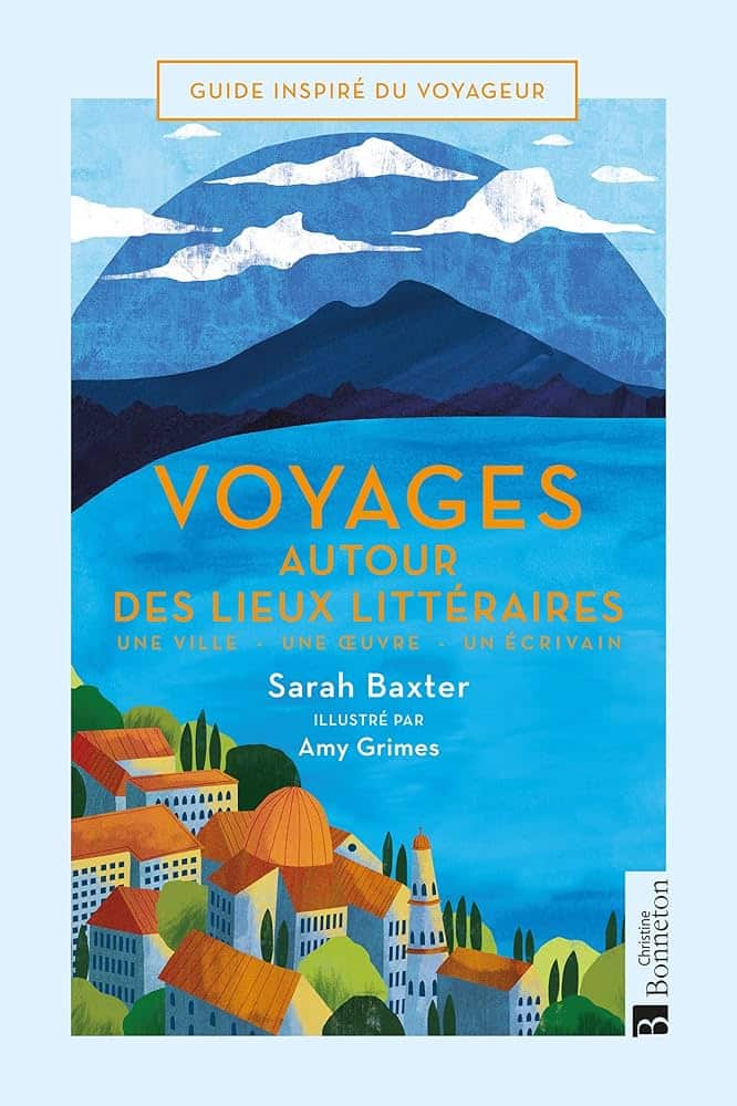 Voyages autour des lieux littéraires Sarah Baxter et Amy Grimes