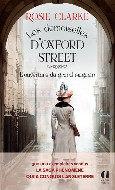 Les Demoiselles d'Oxford Street, tome 1 : L'ouverture du grand magasin de
Rosie Clarke